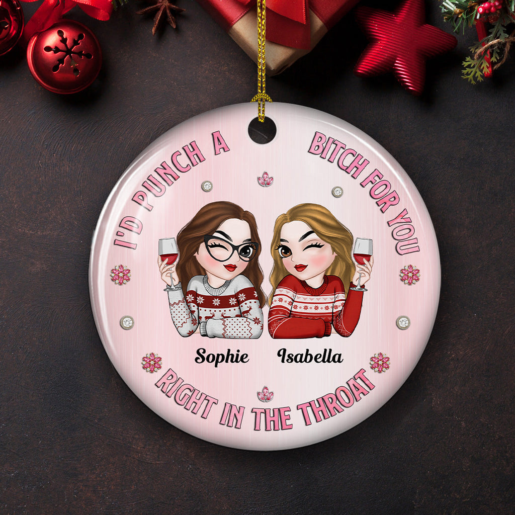 Custom Friendship Christmas Ornament, Best Friend Gift •  Punch For You Bitch - Personalized Ceramic Ornament