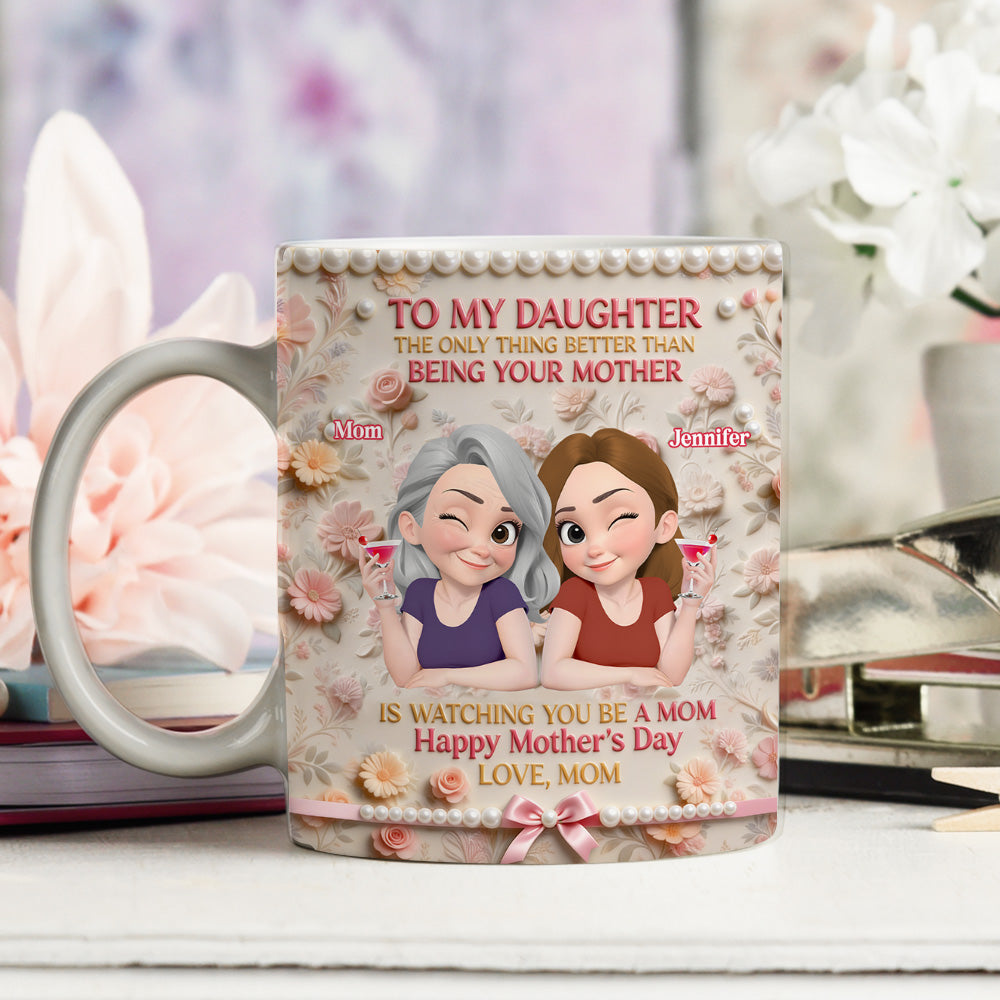 Custom Mother's Day Gift for Daughter • Watching You Being A Mom - Personalized Coffee Mug