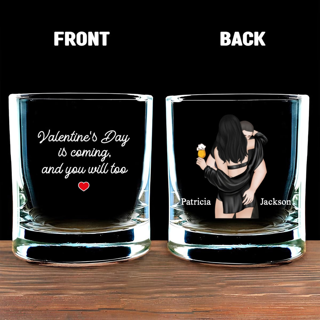 Custom Christmas Anniversary Birthday Drinkware Gifts for Couple • Valentines Day Is Coming - Personalized Whiskey Glass