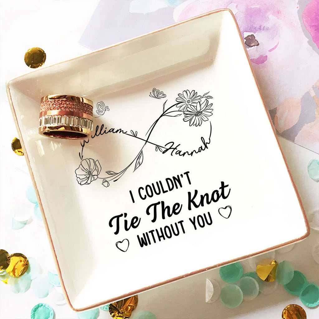 Custom Wife Trinket Dish, Romantic Birthday Anniversary Gift • Could Not Tie The Knot Without You - Personalized Jewelry Dish