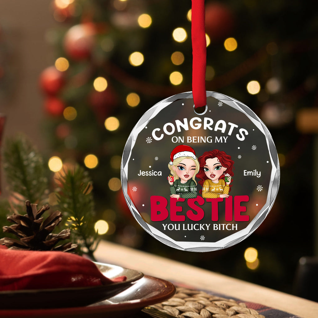 Custom Friendship Christmas Ornament, Best Friend Gift •  Congrats On Being My Bestie Merry Christmas - Personalized Glass Ornament