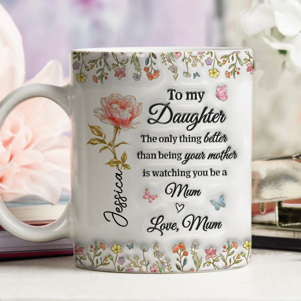 Custom Mother's Day Gift for Daughter • My Amazing Daughter - Personalized 3D Inflated Effect Mug