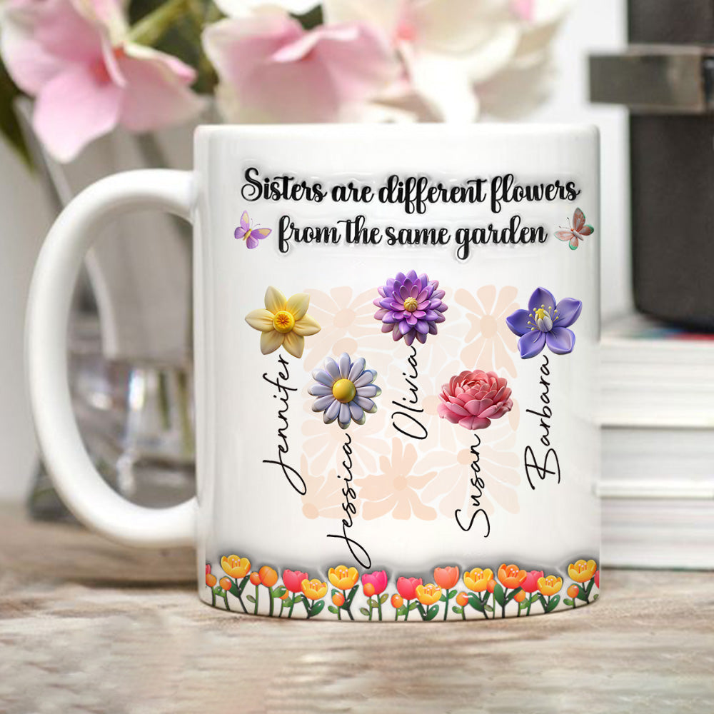 Custom Christmas & Birthday Gift For Sister • Sisters Are Different Flowers From The Same Garden Ver 2 - Personalized 3D Inflated Effect Mug