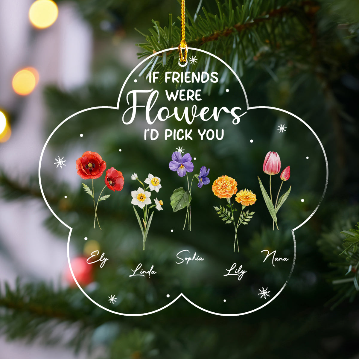 Custom Friendship Christmas Ornament, Best Friend Gift •  If Friends Were Flowers - Personalized Acrylic Ornament