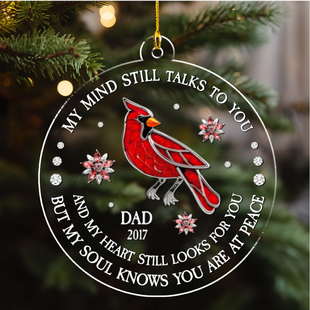 Custom Memorial Christmas Ornament, Sympathy Keepsake •  My Heart Still Looks For You - Personalized Acrylic Ornament