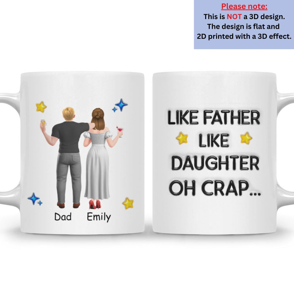 Custom Mother's Day Gift for Daughter • Like You Like Me Father Version - Personalized 3D Effect Mug