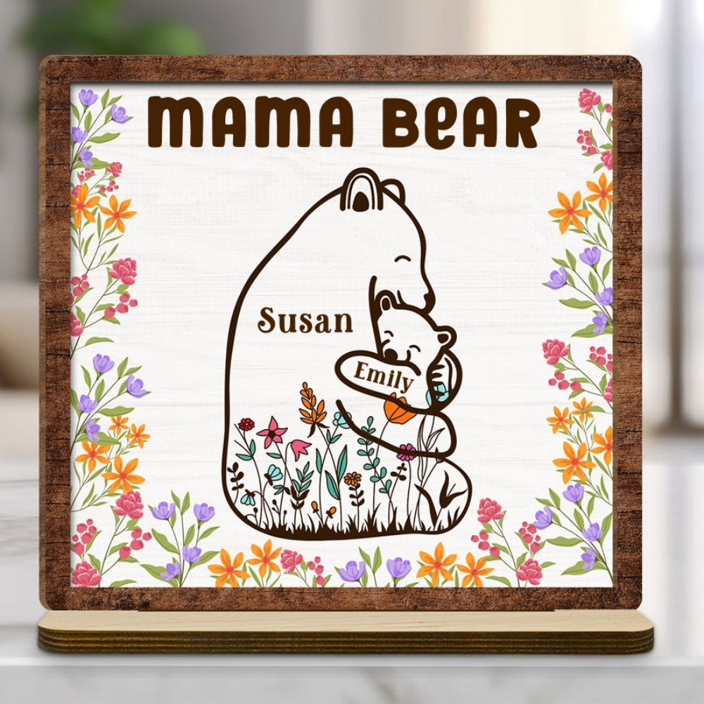 Custom Mother's Day Decor, Gift for Mom & Grandma • Mama Bear - Personalized 2-Layer Wood Plaque With Flat Base