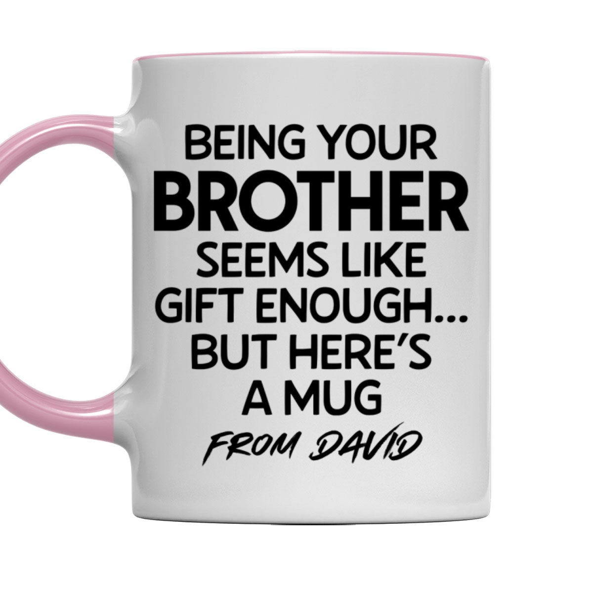 Custom Christmas & Birthday Gift for Brother & Sister • Being Your Brother Is Enough - Personalized Accent Mug
