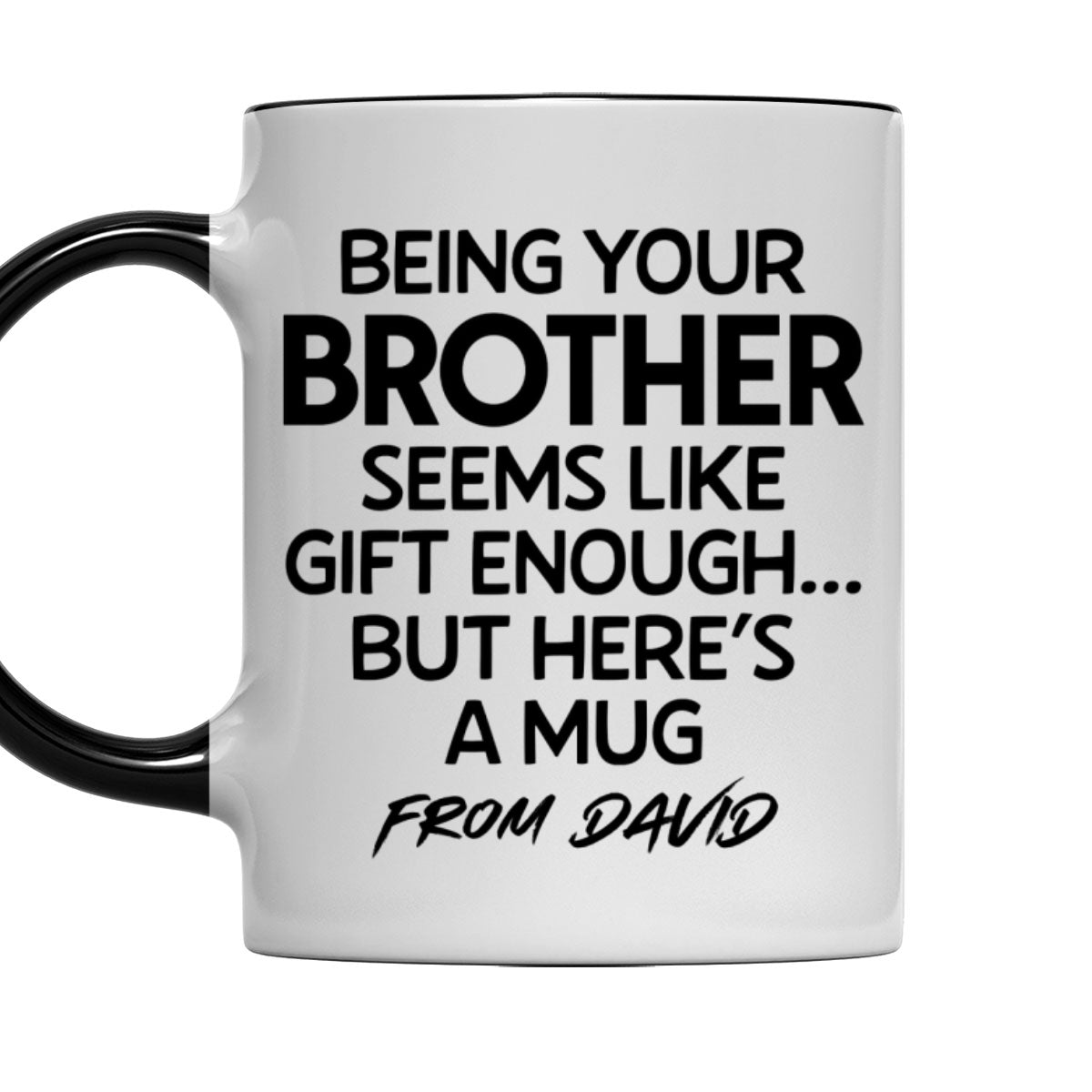 Custom Christmas & Birthday Gift for Brother & Sister • Being Your Brother Is Enough - Personalized Accent Mug