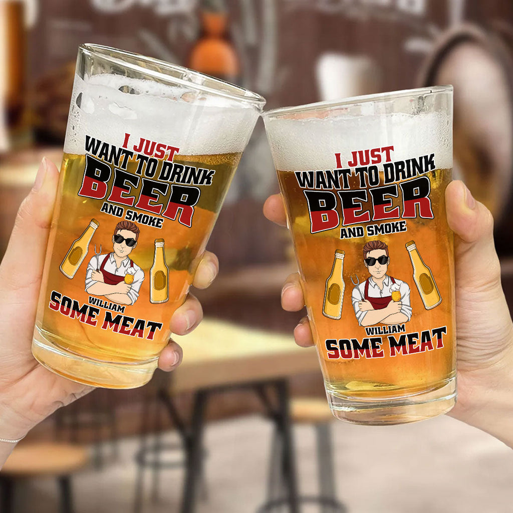 I Just Want To Drink Beer - Personalized Beer Glass
