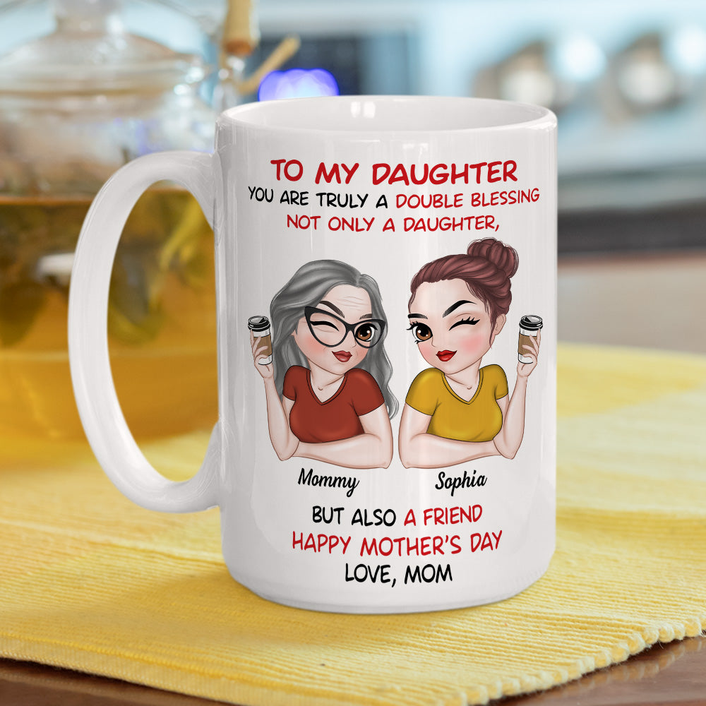 Custom Christmas & Birthday Gift for Daughter • My Blessing My Friend - Personalized Coffee Mug