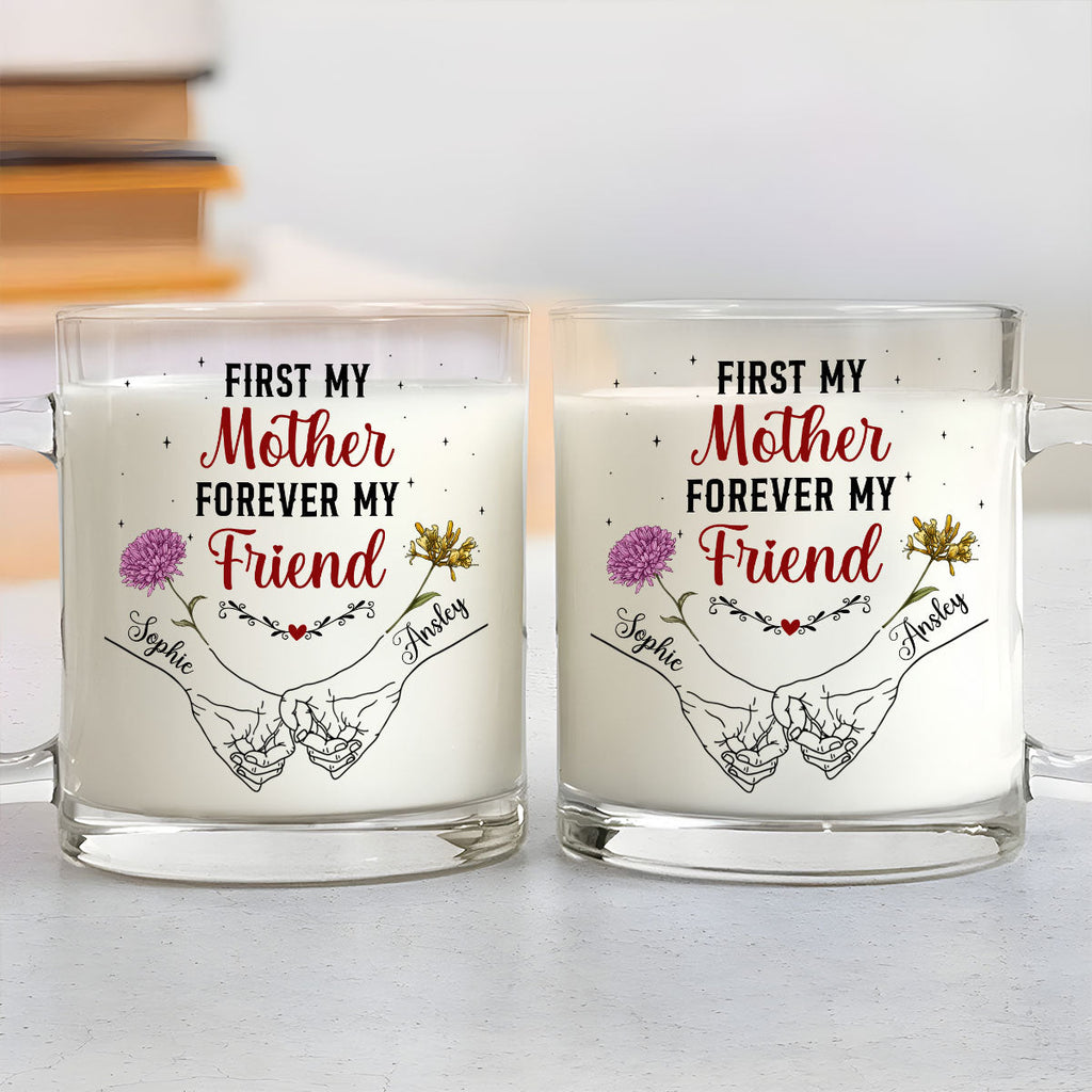 Custom Christmas & Birthday Gift for Mom • First My Mother Forever My Friend - Personalized Glass Mug