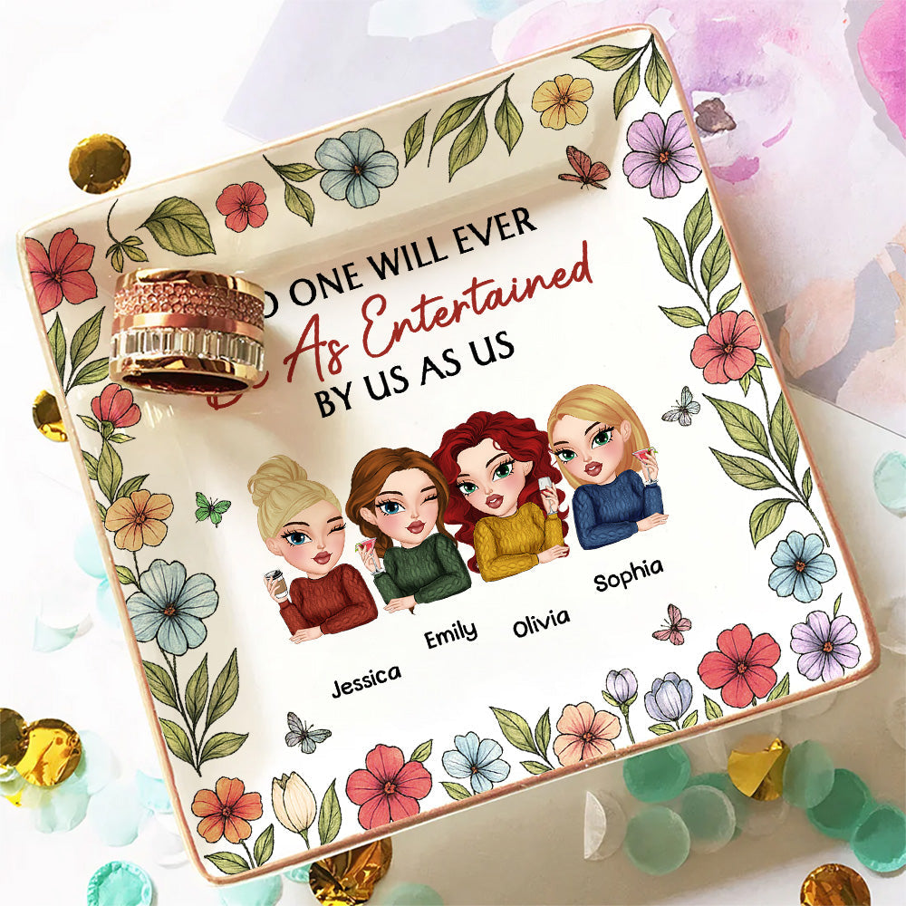 Custom Bestie Trinket Dish, Birthday Christmas Gift For Best Friend • No One Entertained As Us - Personalized Jewelry Dish