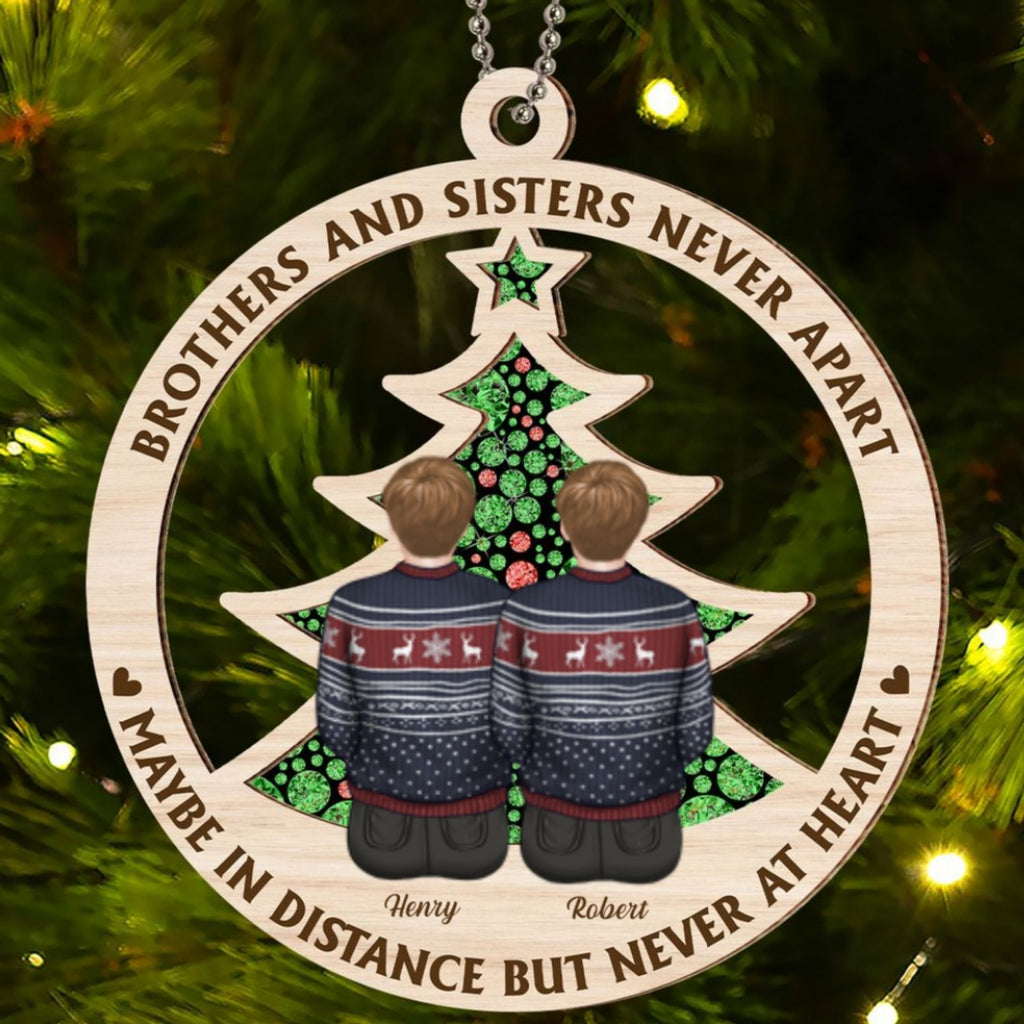 Custom Family Ornament, Christmas Gift for Family Members •  Brothers And Sisters Never Apart - Personalized Suncatcher Ornament