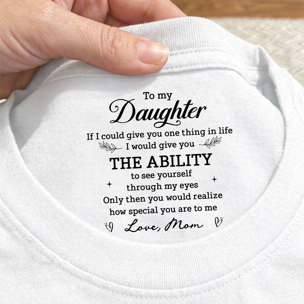 Custom Christmas & Birthday Gift for Daughter • How Special You Are - Personalized Inside Neck Print T-Shirt