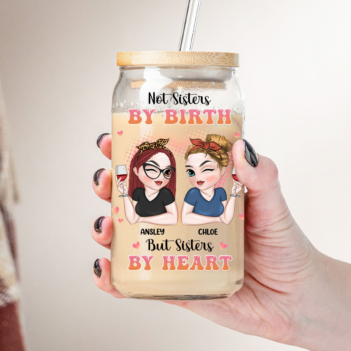 Sisters By Heart - Personalized Glass Can