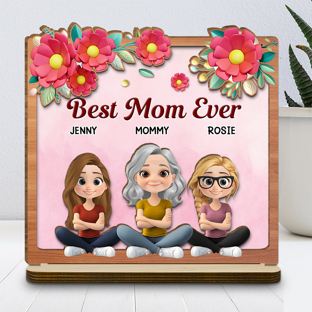 Custom Mother's Day Decor, Gift for Mom & Grandma • Best Mom Ever - Personalized 2-Layer Wood Plaque With Flat Base