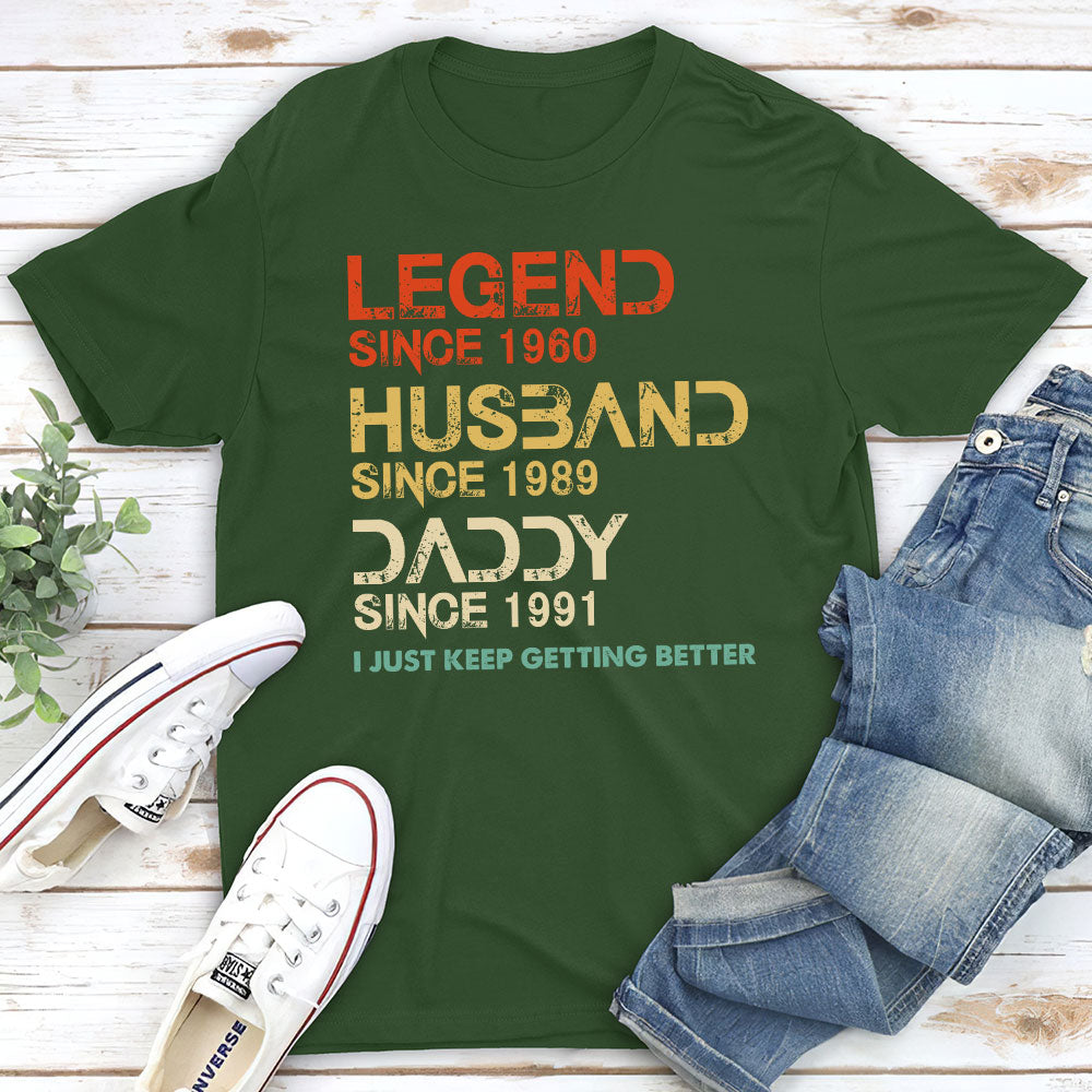 Custom Father's Day, Special Gift for Dad & Grandpa • Getting Better - Personalized Shirt