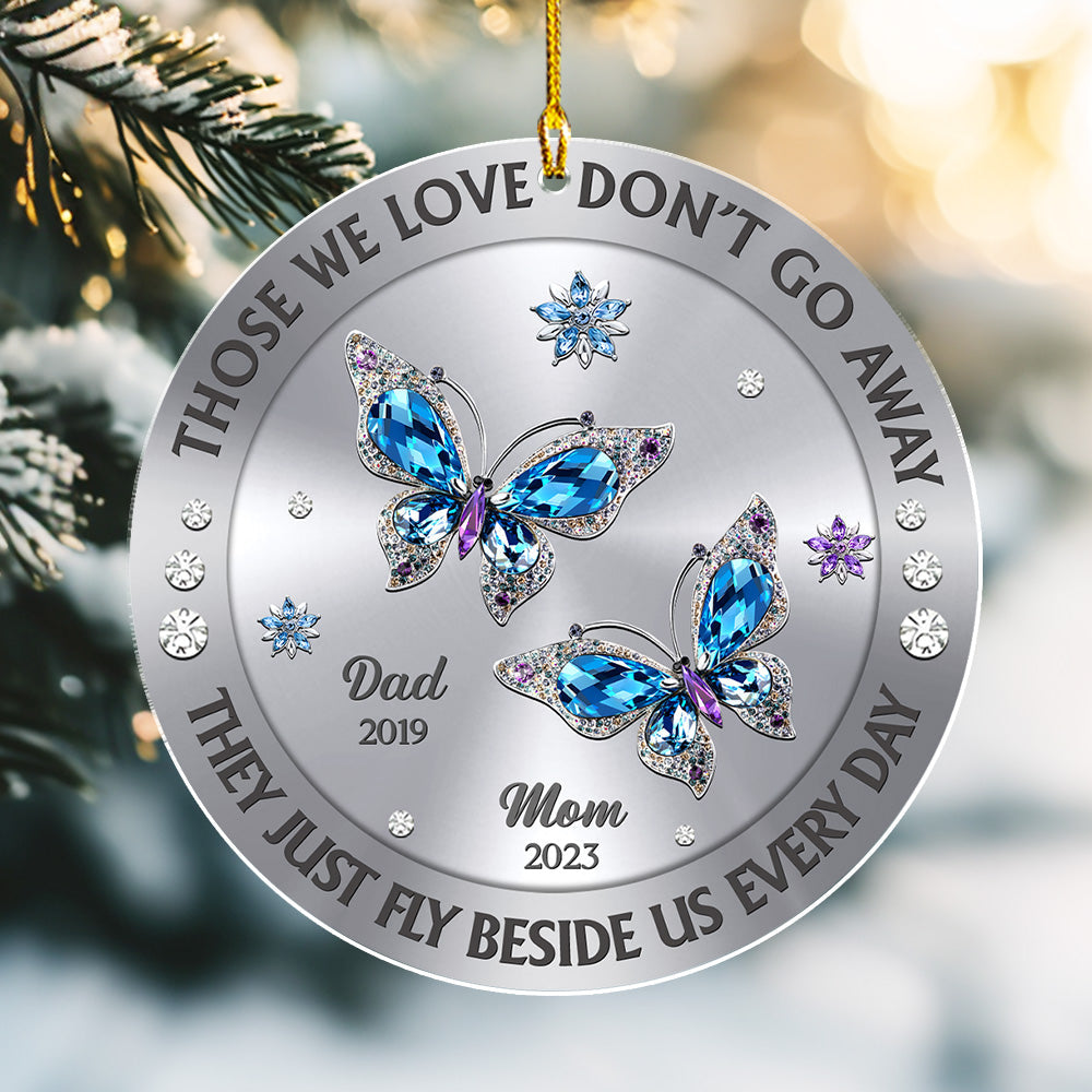 Custom Memorial Christmas Ornament, Sympathy Keepsake •  Those We Love Beside Us Every Day - Personalized Acrylic Ornament