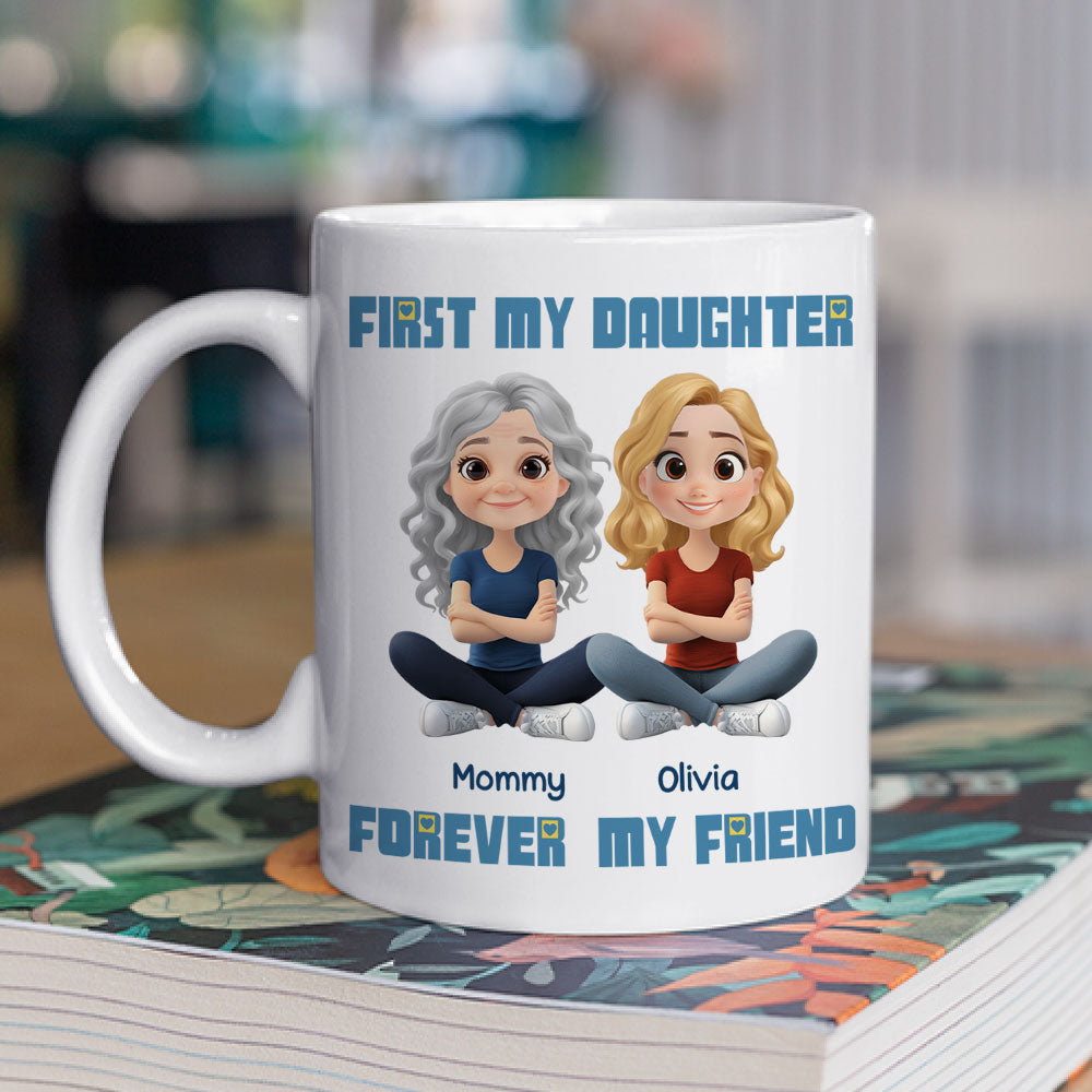 Custom Mother's Day Gift for Daughter • First My Daughter Forever My Friend - Personalized Coffee Mug