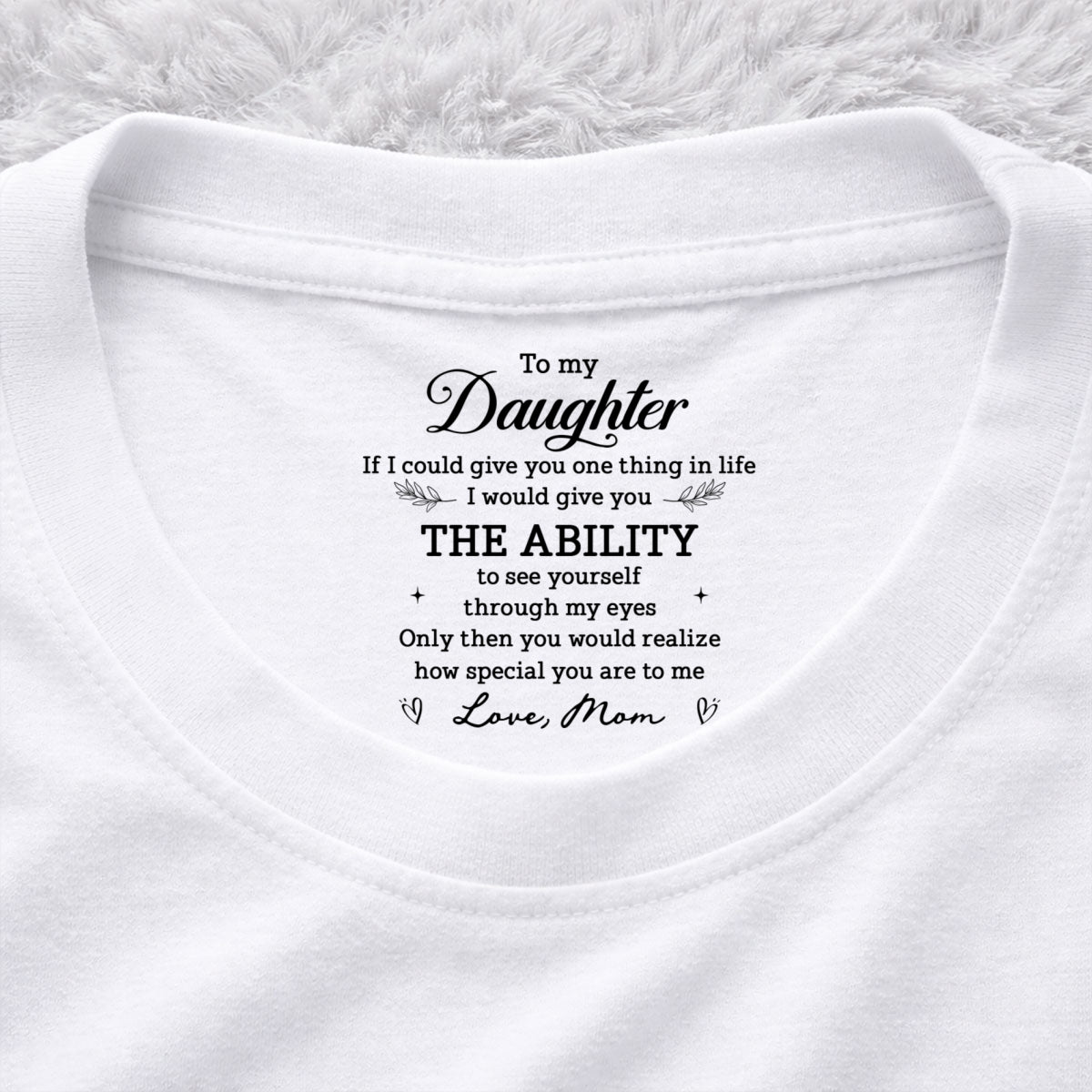 Custom Christmas & Birthday Gift for Daughter • How Special You Are - Personalized Inside Neck Print T-Shirt