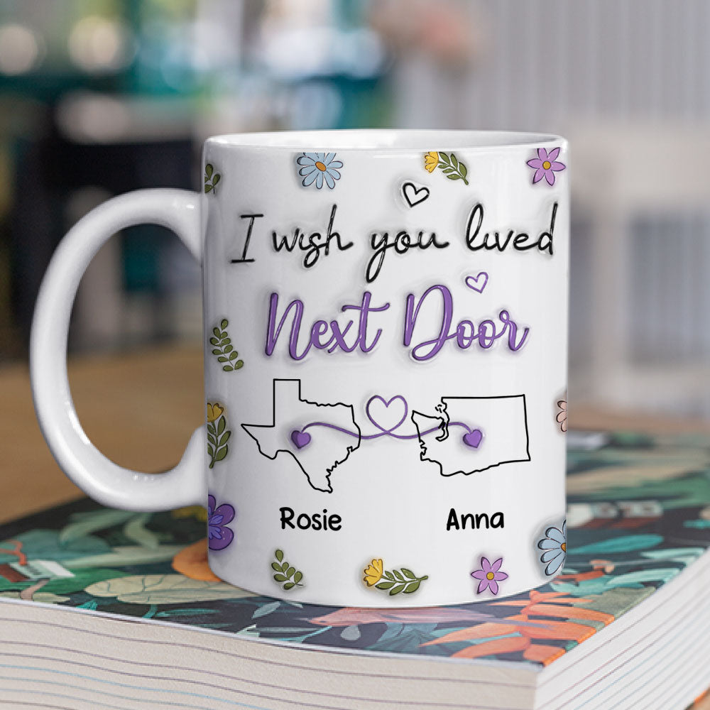 Custom Best Friend, Christmas & Birthday Friendship Keepsake Gift • I Wish We Lived Closer More Friends Version - Personalized 3D Inflated Effect Mug