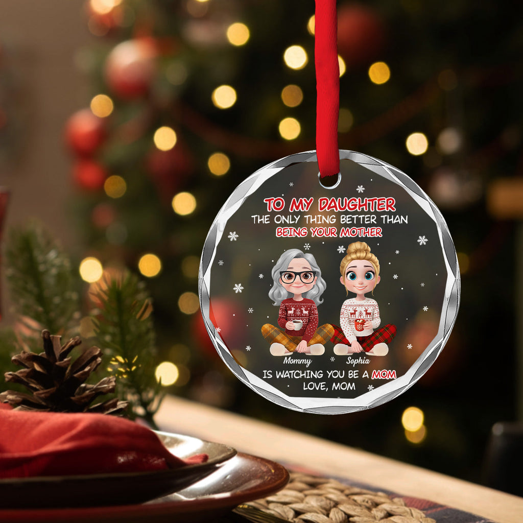 Custom Keepsake Christmas Ornament •  Watching You Become A Mother - Personalized Glass Ornament