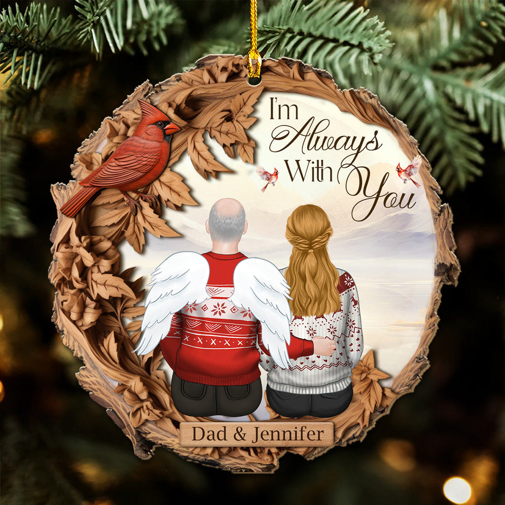 Custom Keepsake Christmas Ornament •  I'm Always With You - Personalized Wood Ornament
