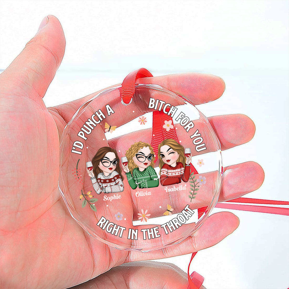 Custom Friendship Christmas Ornament, Best Friend Gift •  Punch A Bitch For You - Personalized Glass Ornament