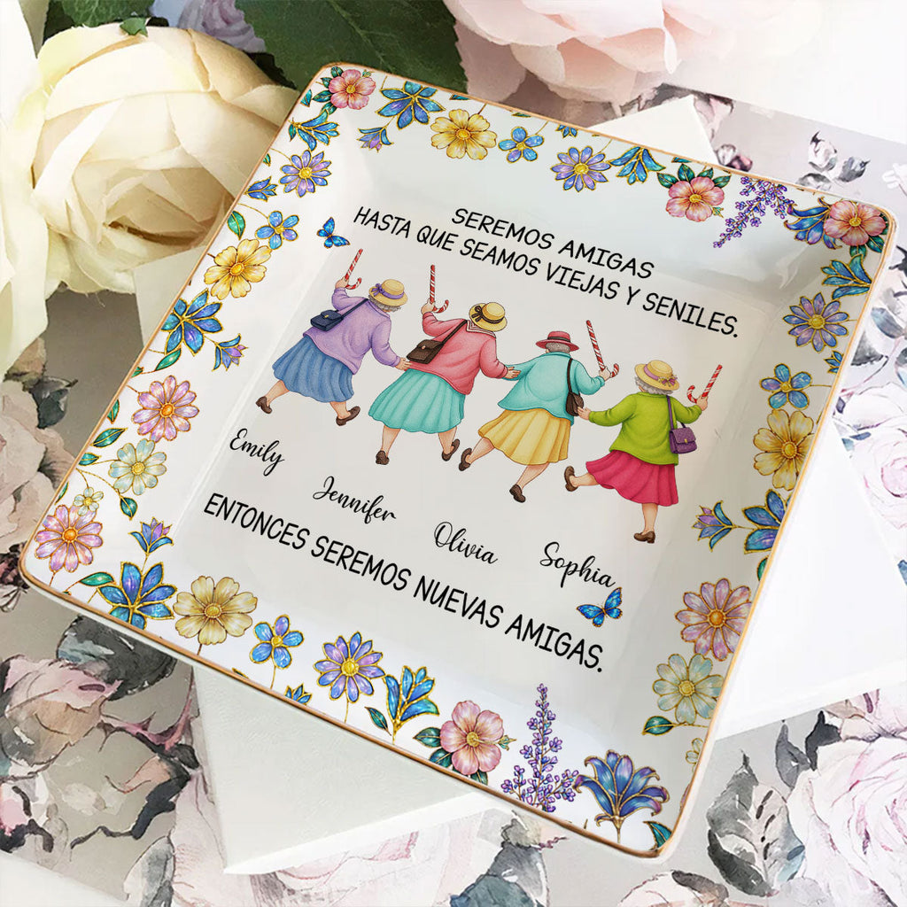 Custom Bestie Trinket Dish, Birthday Christmas Gift For Best Friend • Friends Until We Are Old And Senile Spanish - Personalized Jewelry Dish