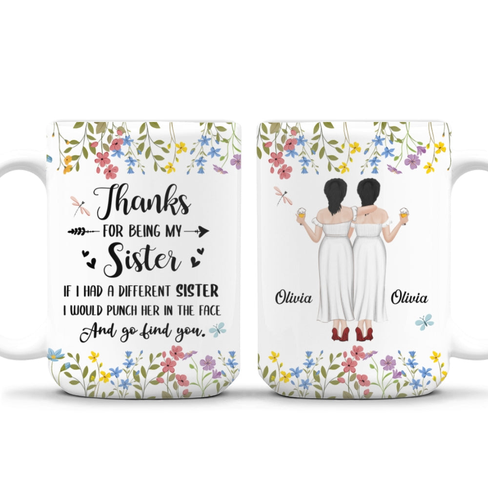 Custom Christmas & Birthday Gift For Sister • Thanks For Being My Sister - Personalized Coffee Mug