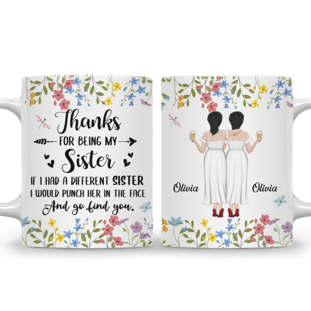 Custom Christmas & Birthday Gift For Sister • Thanks For Being My Sister - Personalized Coffee Mug