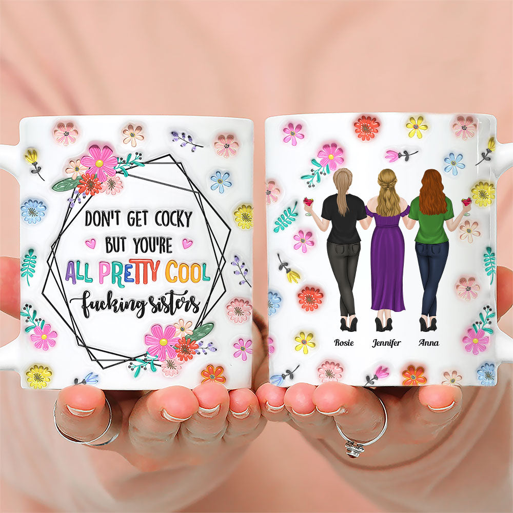 Custom Best Friend, Christmas & Birthday Friendship Keepsake Gift • You Are All Amazing Sisters - Personalized 3D Inflated Effect Mug