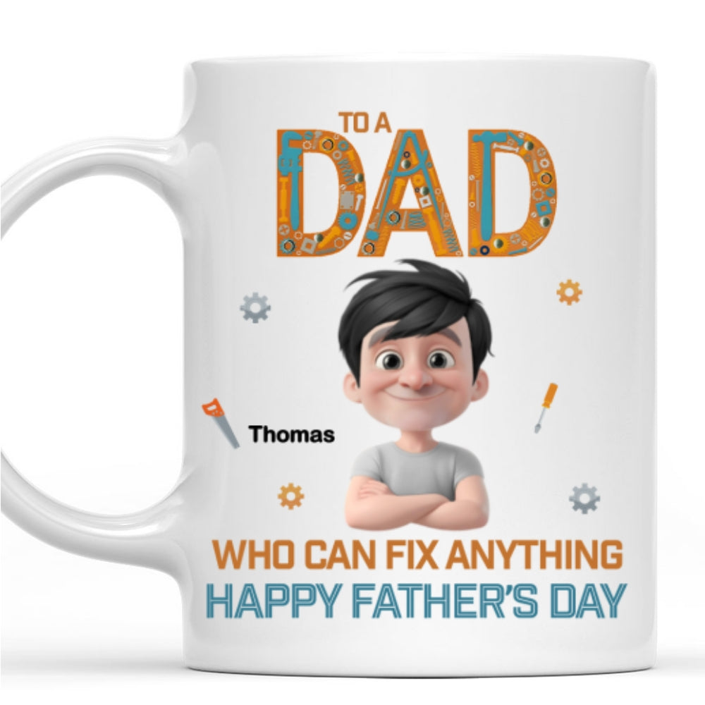Custom Father's Day, Special Gift for Dad & Grandpa • Dad Who Can Fix Anything - Personalized Coffee Mug