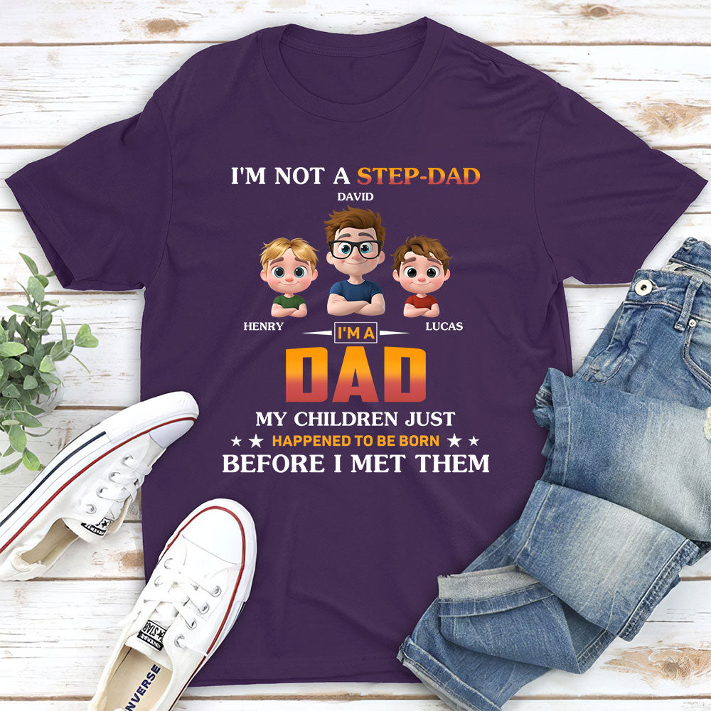 Custom Christmas & Birthday Keepsake Gift • I Am Not A Step Dad - Personalized Shirt