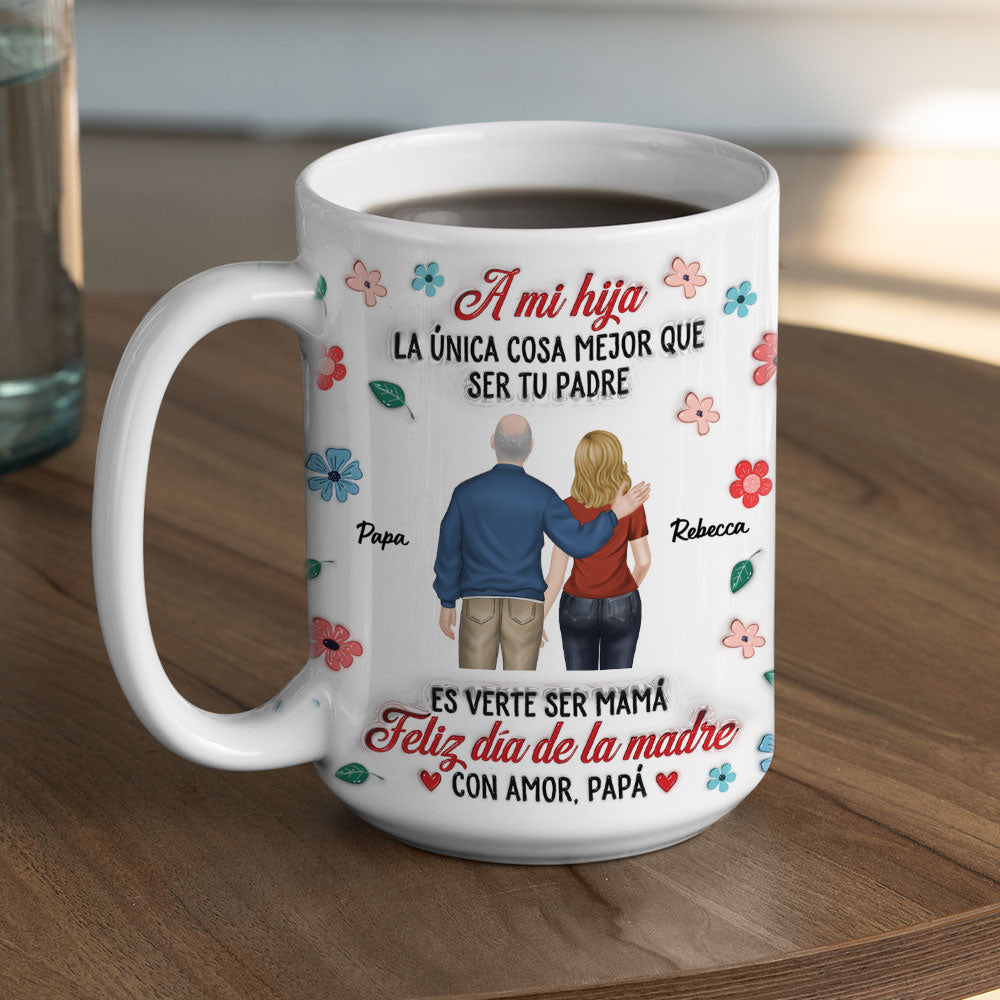 Custom Mother's Day Gift for Daughter • Orgullosa De Ti Siempre Hija - Taza Personalizada con Efecto Inflado 3D