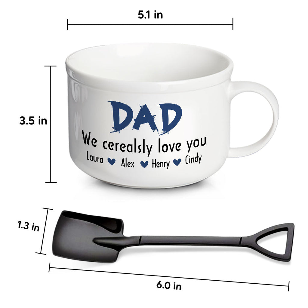 Dad We Cerealsly Love You - Personalized Ceramic Bowl