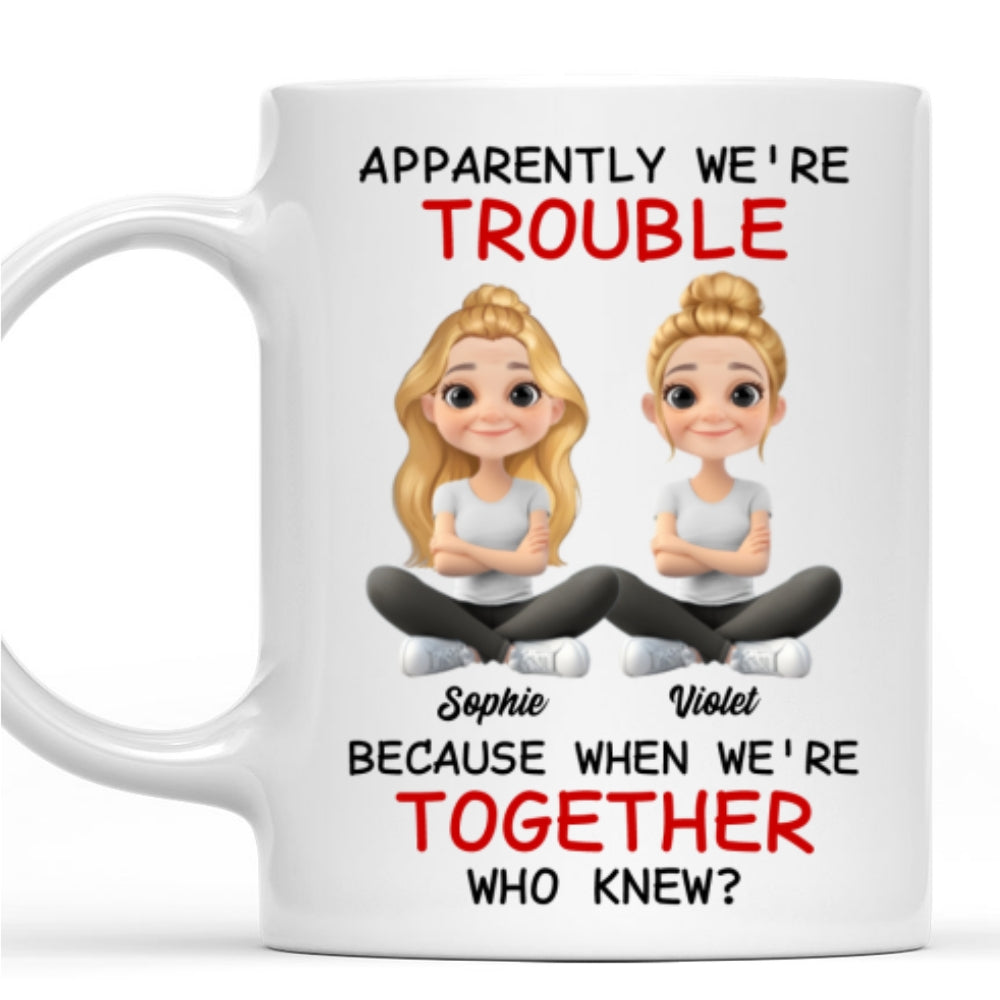 Custom Best Friend, Christmas & Birthday Friendship Keepsake Gift • We Are Trouble - Personalized Coffee Mug