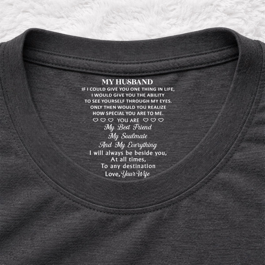 Custom Christmas Anniversary Keepsake Gifts For Husband • My Everything - Personalized Inside Neck Print T-Shirt