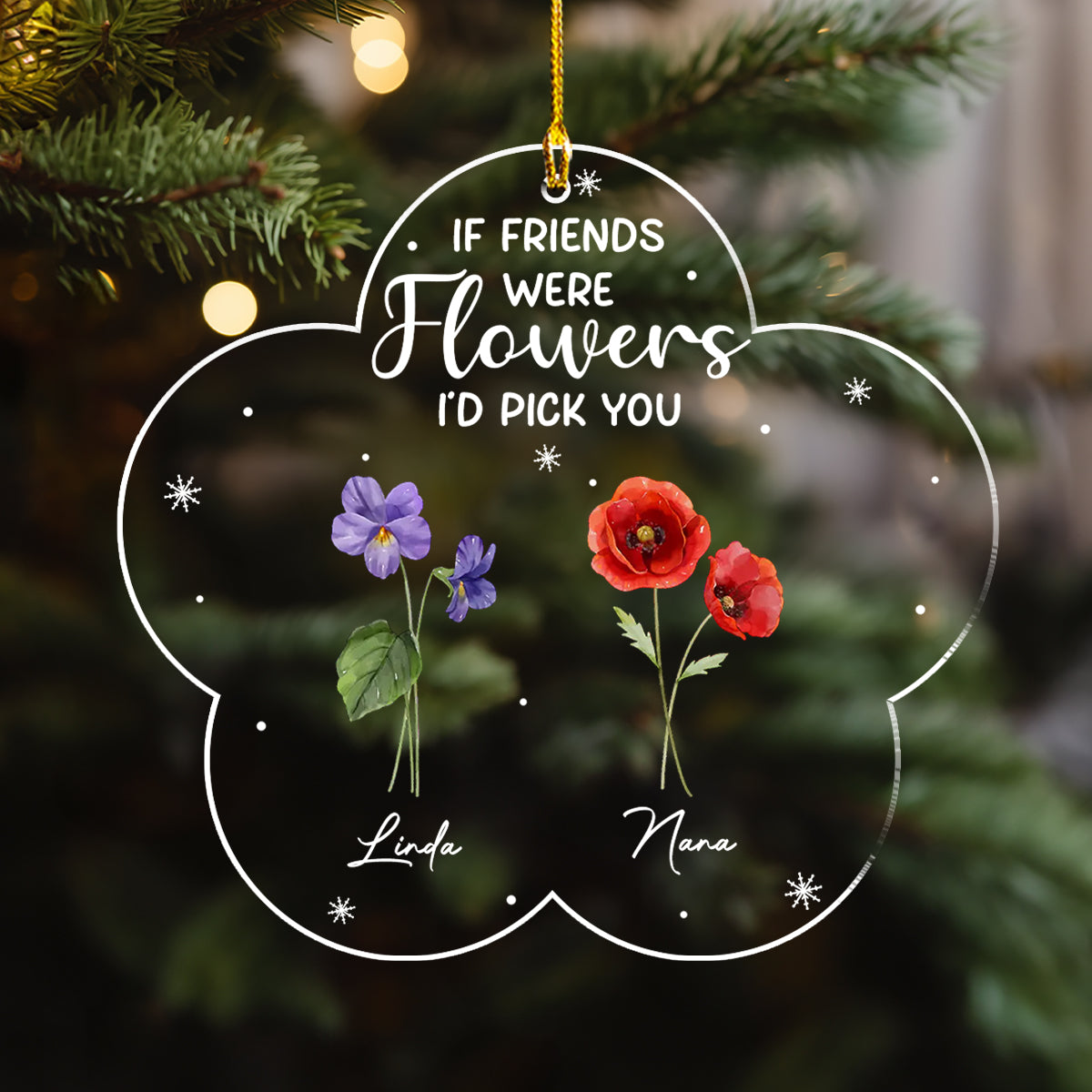 Custom Friendship Christmas Ornament, Best Friend Gift •  If Friends Were Flowers - Personalized Acrylic Ornament