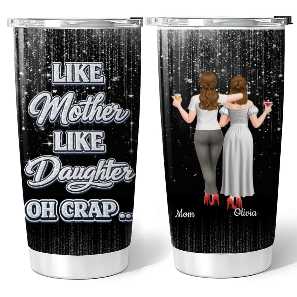 Custom Mother's Day Birthday Gifts For Mom • Oh Mother And Daughter - Personalized Tumbler