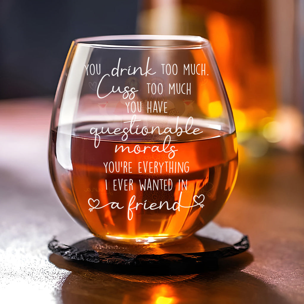 Everything I Wanted In A Friend- Personalized Wine Glass