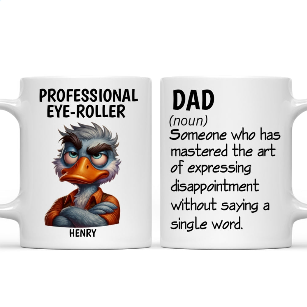 Custom Father's Day, Special Gift for Dad & Grandpa • The Professional Eye Roller - Personalized Coffee Mug