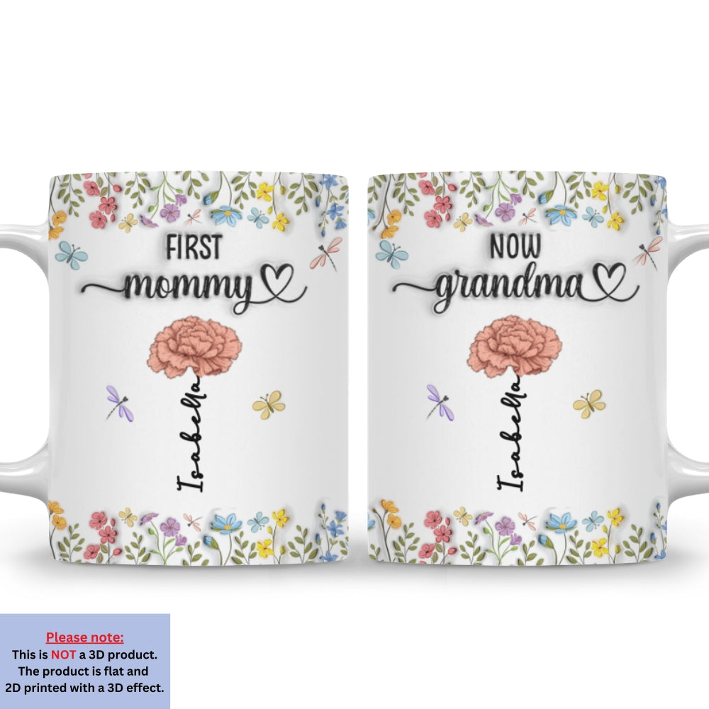 Custom Christmas & Birthday Gift for Mom • First Mom Now Nana - Personalized 3D Inflated Effect Coffee Mug