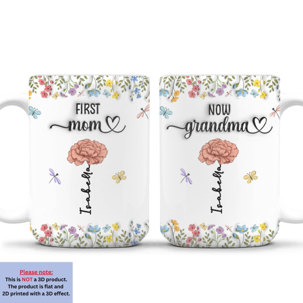 Custom Christmas & Birthday Gift for Mom • First Mom Now Nana - Personalized 3D Inflated Effect Coffee Mug
