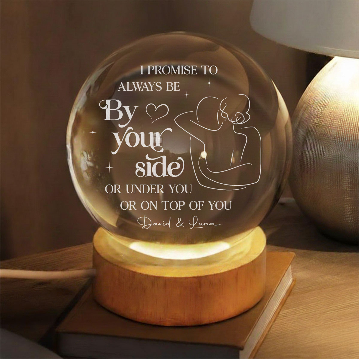 Promise To Be By Your Side - Personalized Crystal Globe Lamp