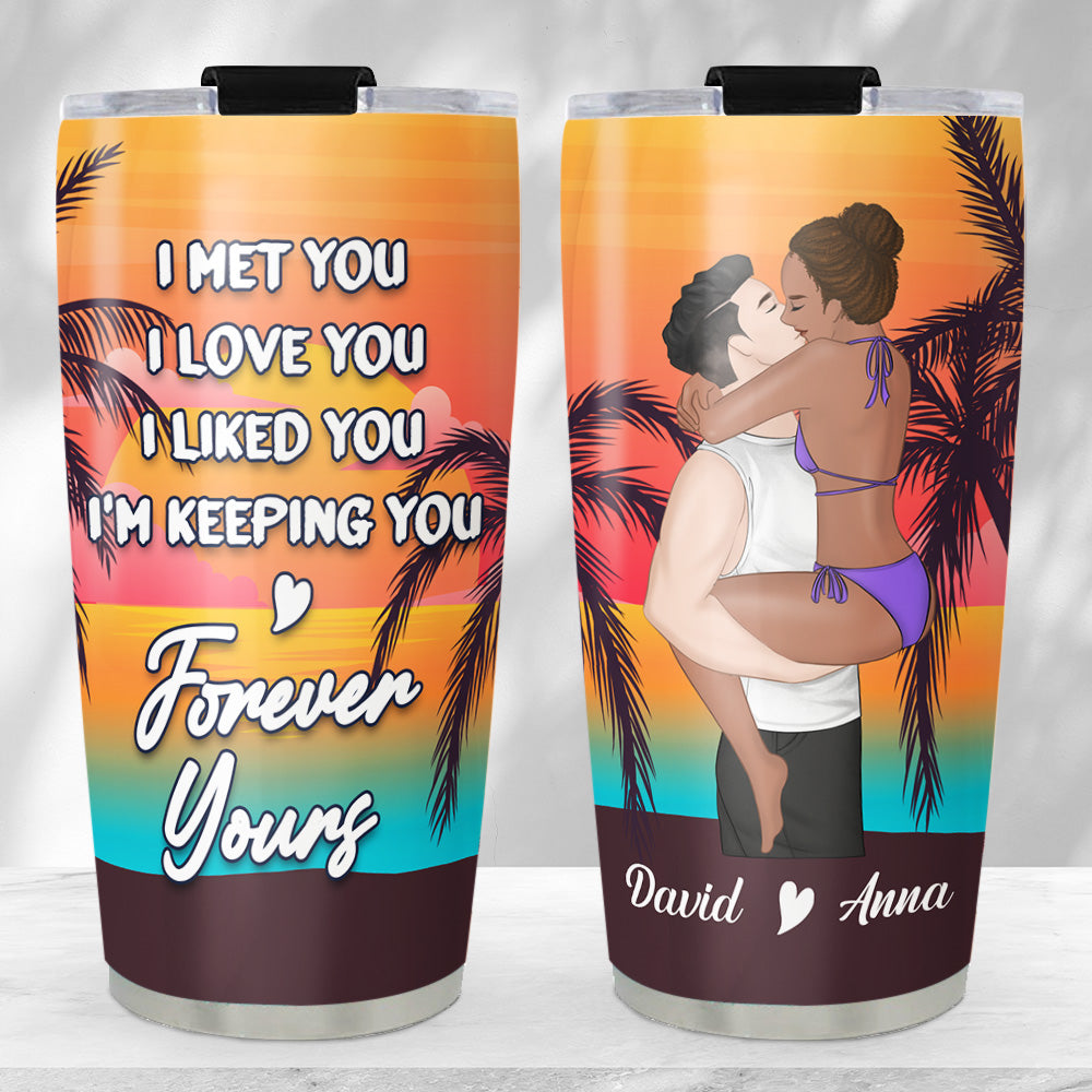 I Am Keeping You - Personalized Tumbler