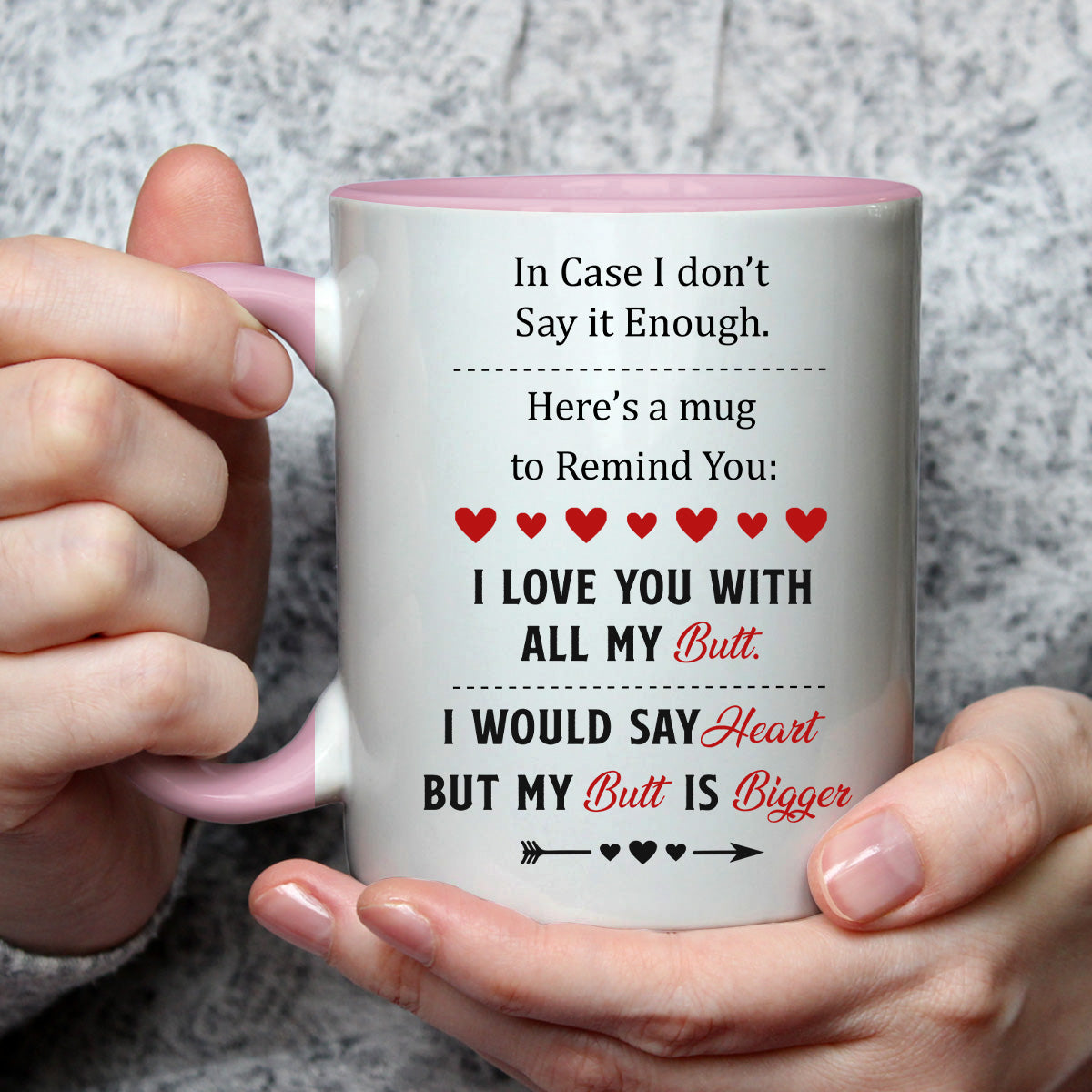Custom Anniversary Keepsake Gifts For Couple • A Reminder Mug I Love You With All My Butt - Personalized Accent Mug