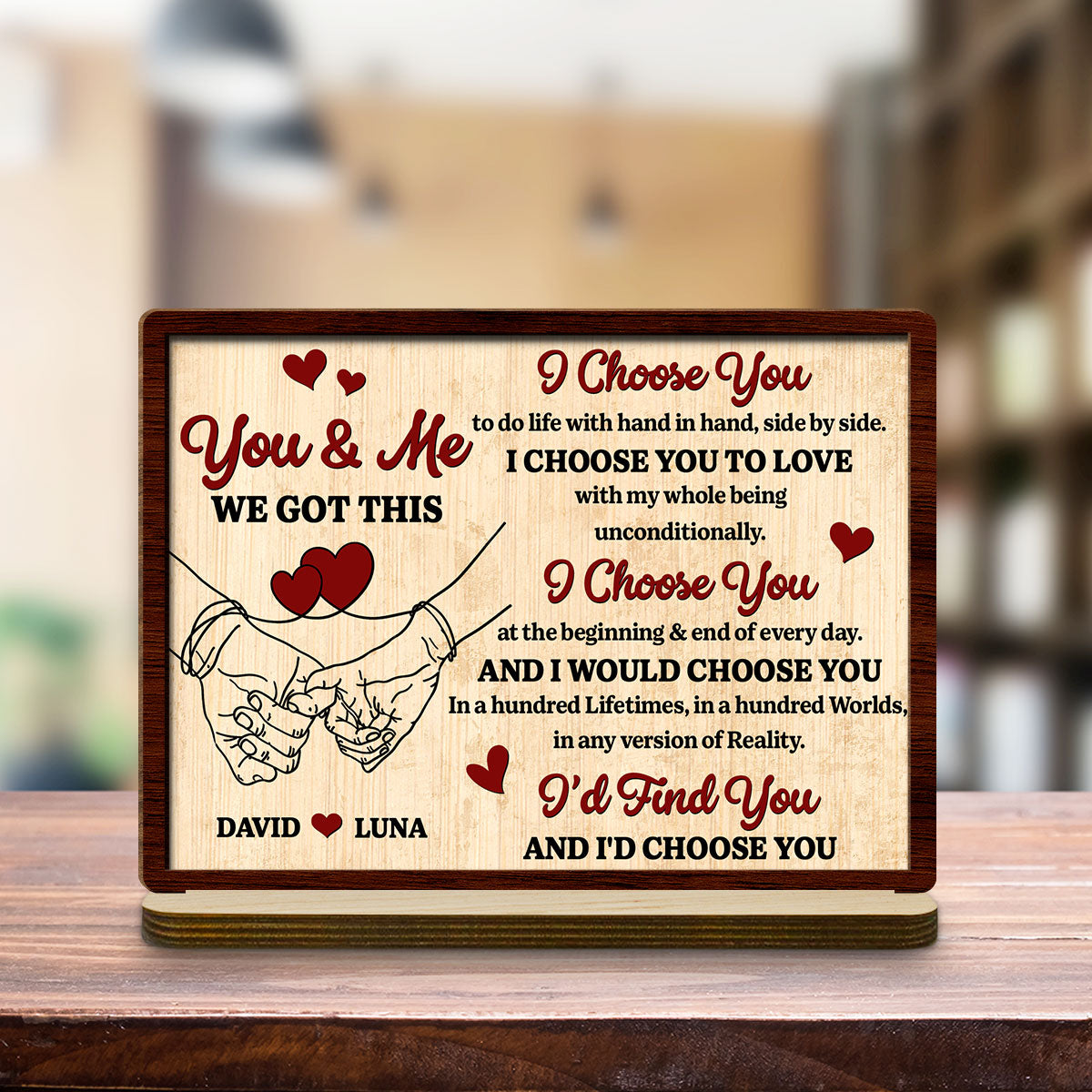 Custom Couple's Decor, Anniversary & Wedding Gift • I Choose You - Personalized 2-Layer Wood Plaque With Flat Base