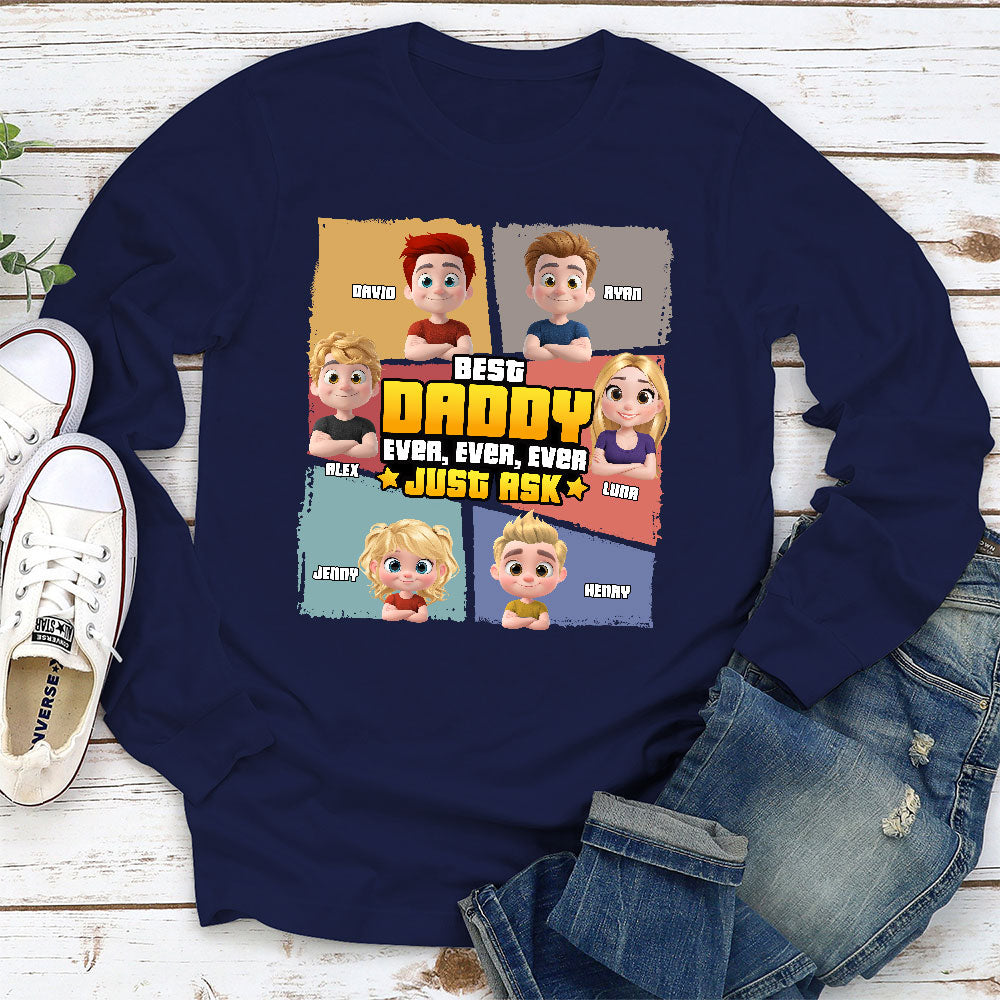 Custom Father's Day, Special Gift for Dad & Grandpa • Best Dad Ever Just Ask - Personalized Shirt